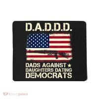 DADDD Dads Against Daughter Dating Democrats Fathers Day Mousepad thumb 0