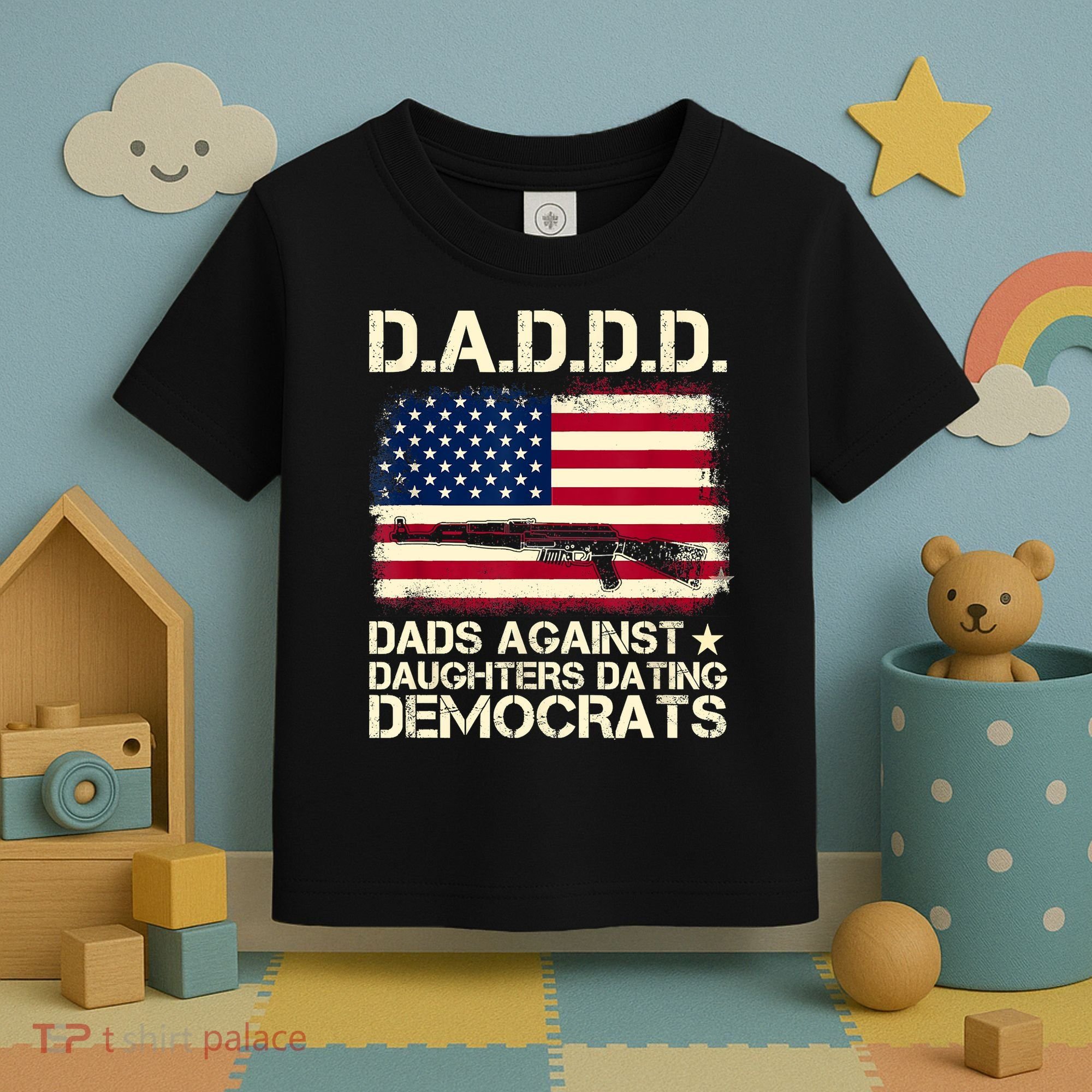 DADDD Dads Against Daughter Dating Democrats Fathers Day Toddler T-Shirt