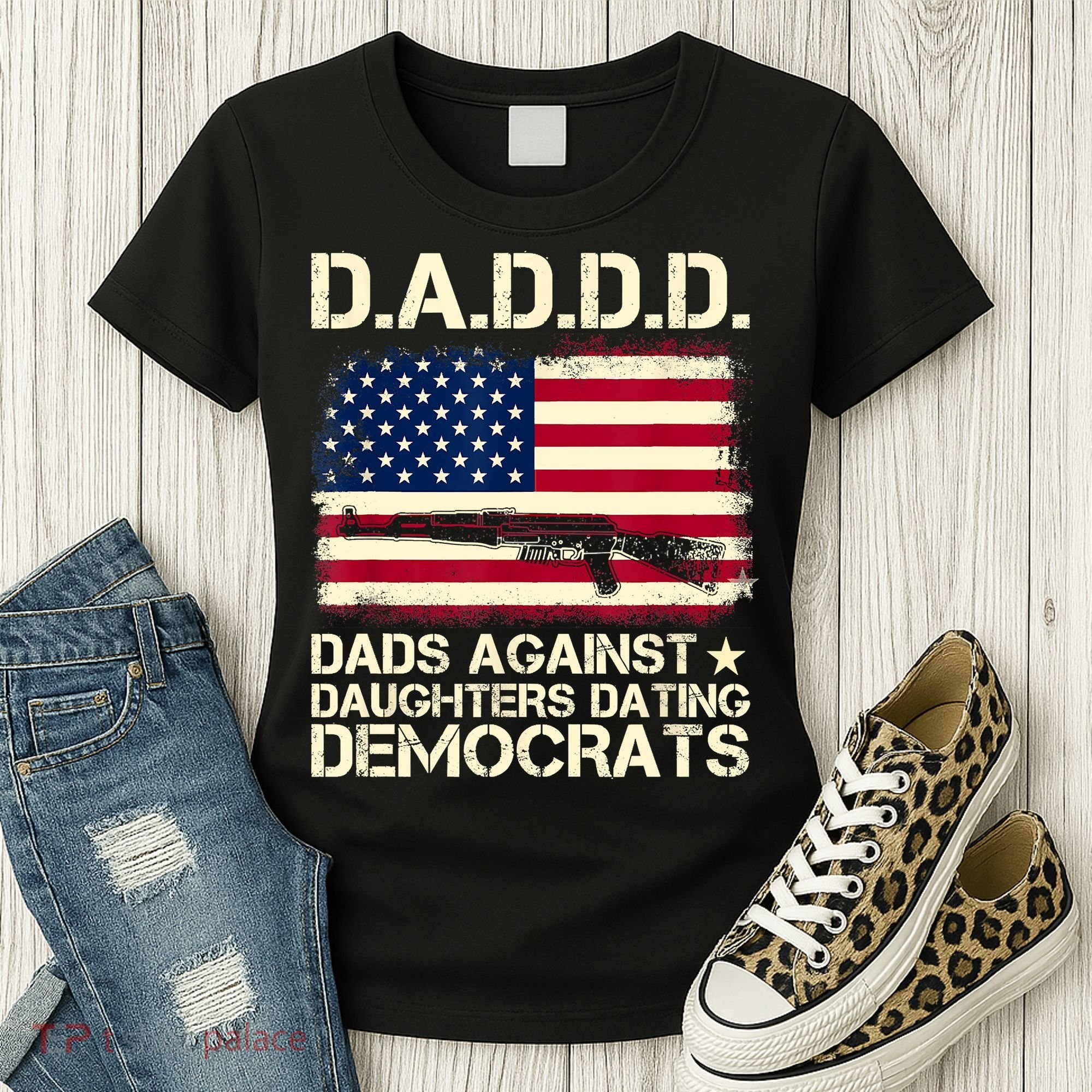 DADDD Dads Against Daughter Dating Democrats Fathers Day Women's T-Shirt