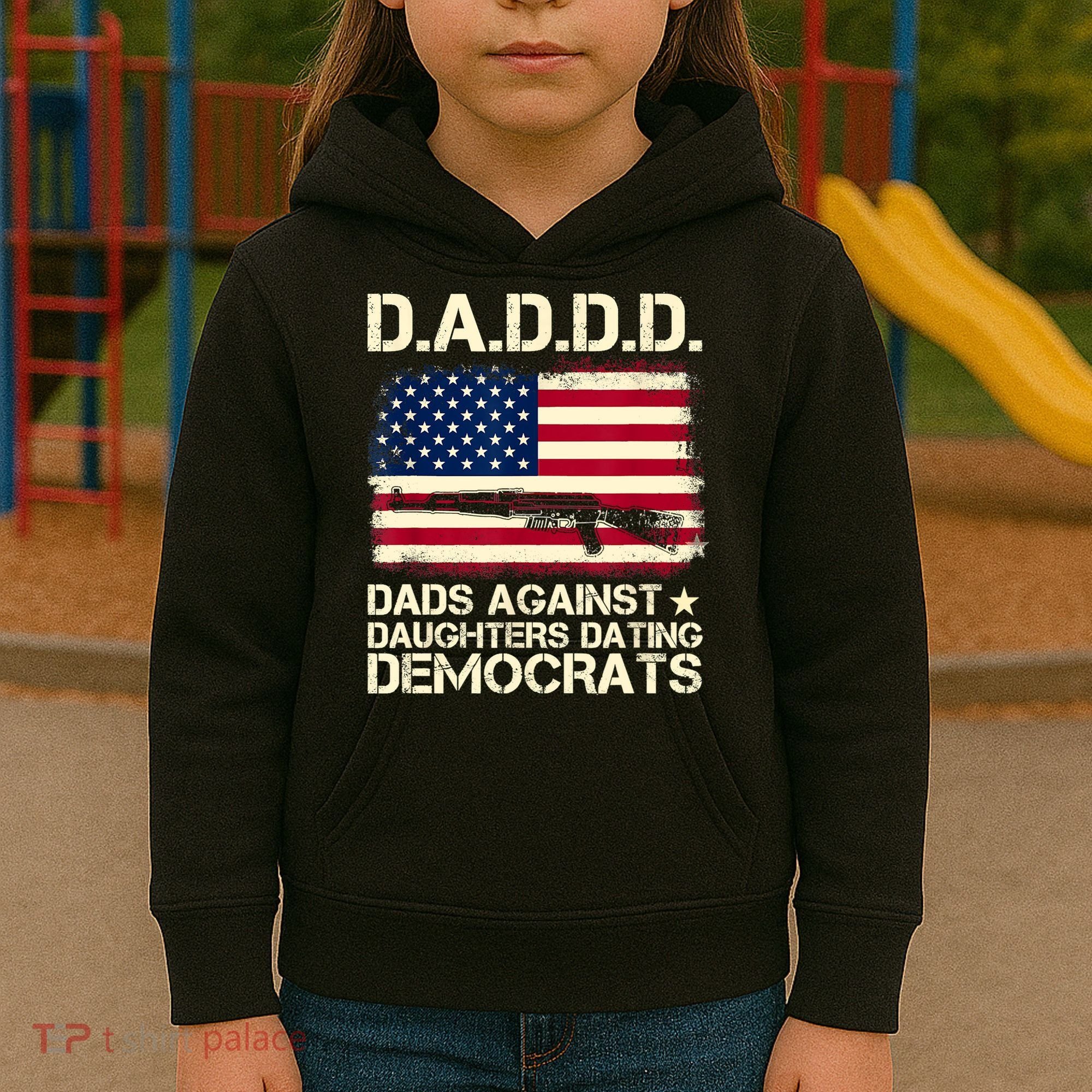 DADDD Dads Against Daughter Dating Democrats Fathers Day Kids Hoodie