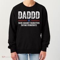 Daddd Dads Against Daughters Dating Democrats Gift Women's Sweatshirt thumb 0