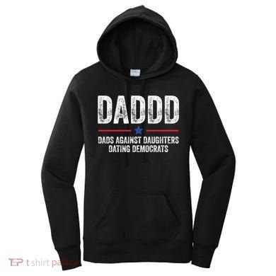Daddd Dads Against Daughters Dating Democrats Gift Women's Hoodie