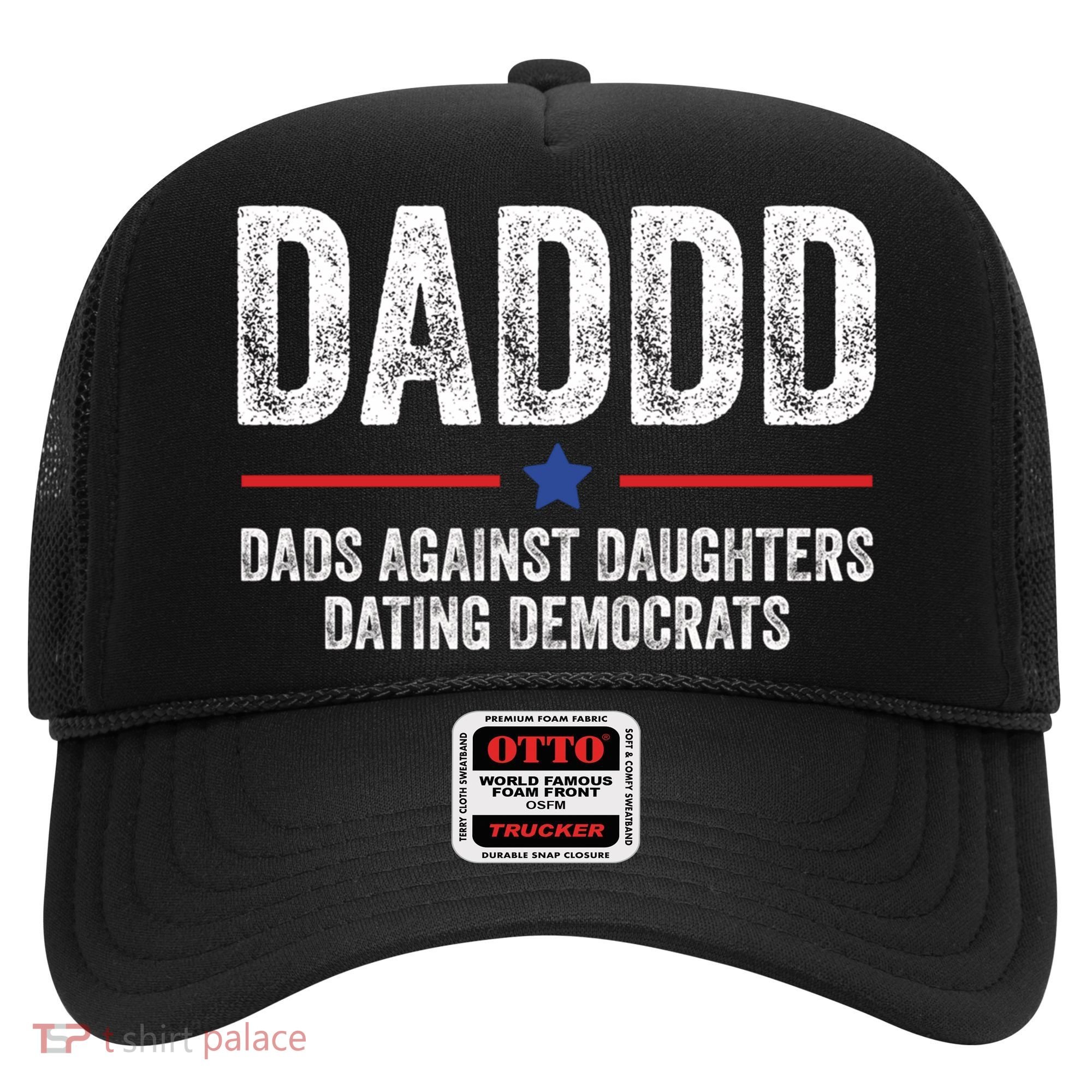 Daddd Dads Against Daughters Dating Democrats Gift Hat