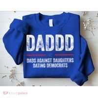 Daddd Dads Against Daughters Dating Democrats Gift Sweatshirt thumb 2