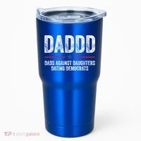 Daddd Dads Against Daughters Dating Democrats Gift Tumbler thumb 0