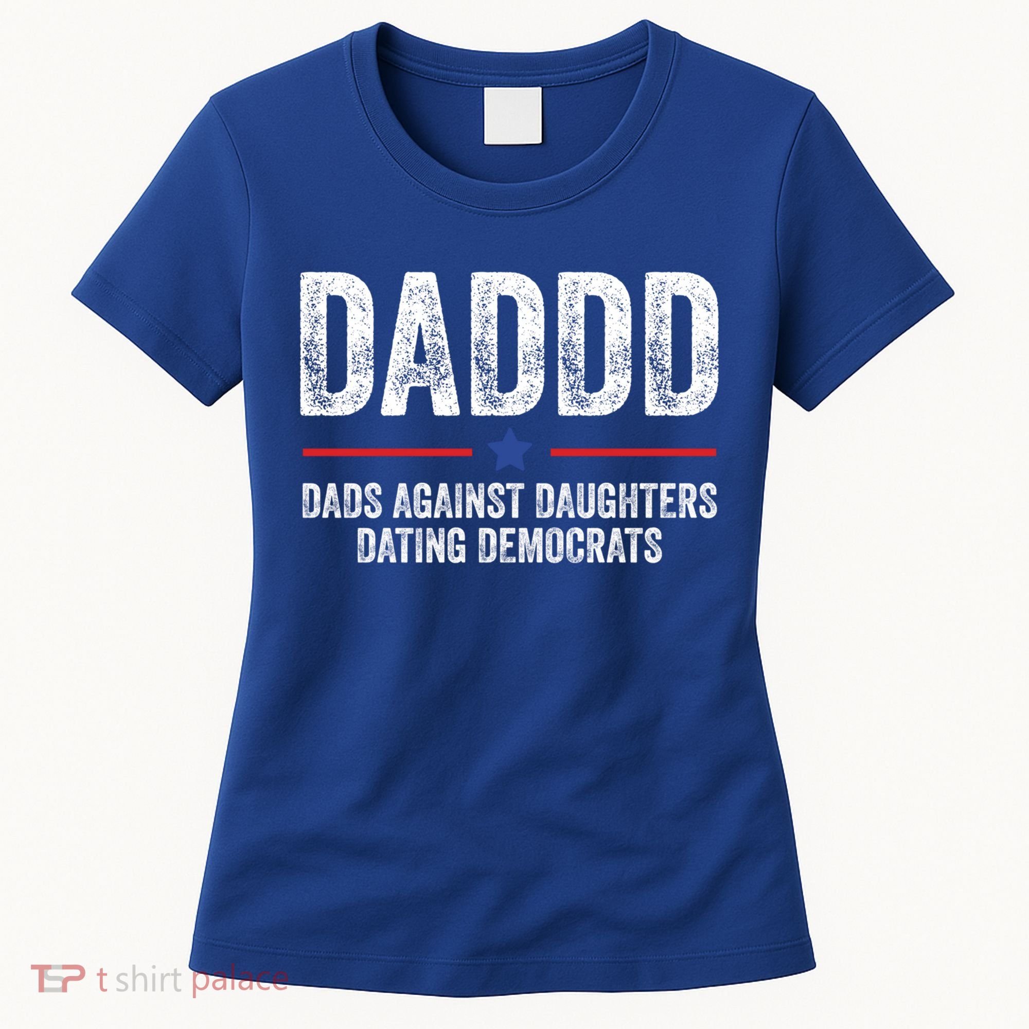 Daddd Dads Against Daughters Dating Democrats Gift Women's T-Shirt