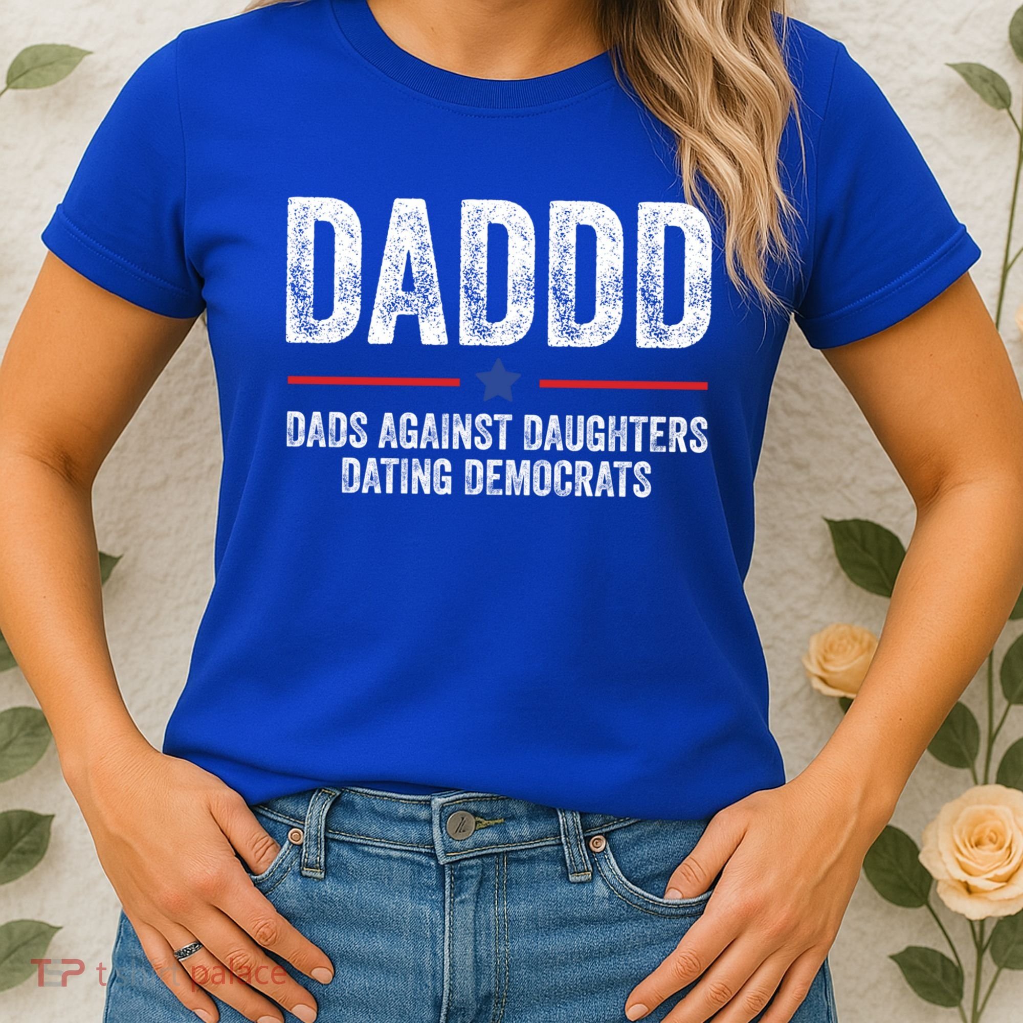 Daddd Dads Against Daughters Dating Democrats Gift Women's T-Shirt