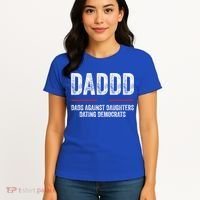 Daddd Dads Against Daughters Dating Democrats Gift Women's T-Shirt thumb 4