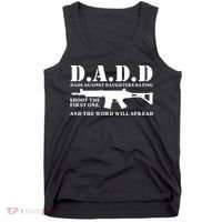 DADD Dads Against Daughters Dating Shoot The First One And The Word Will Spread Tank Top thumb 0