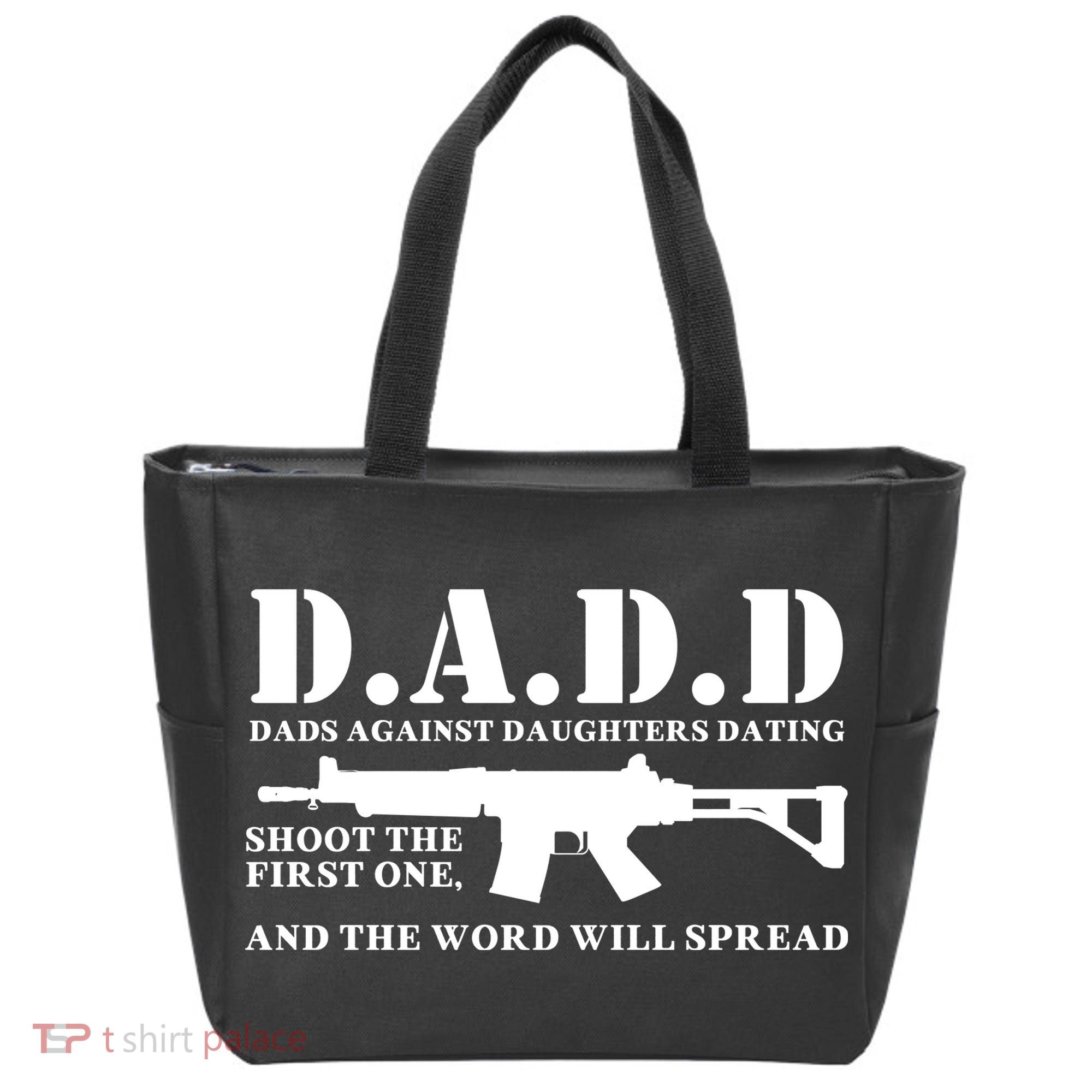 DADD Dads Against Daughters Dating Shoot The First One And The Word Will Spread Tote Bag