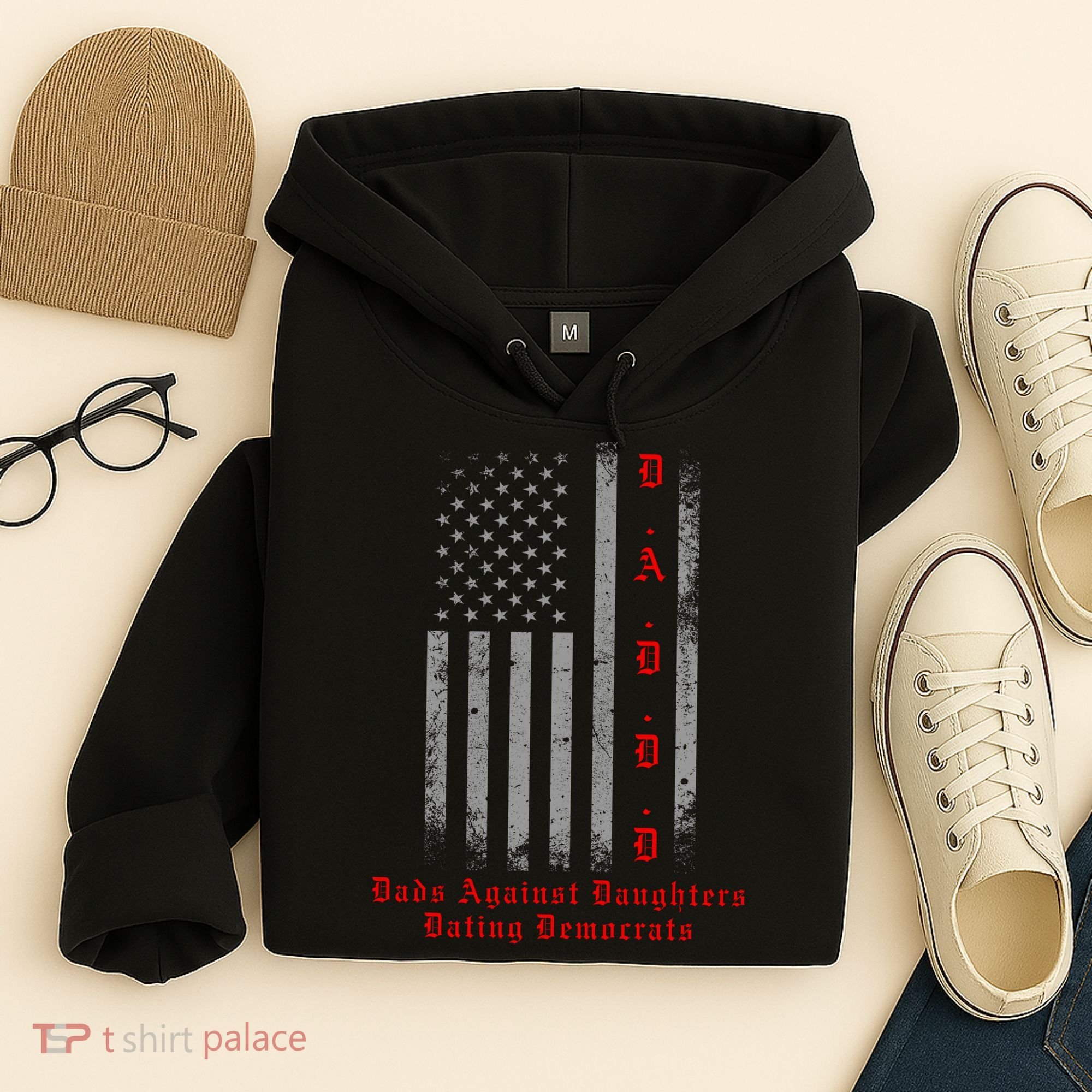 DADDD Dads Against Daughters Dating Democrats Hoodie