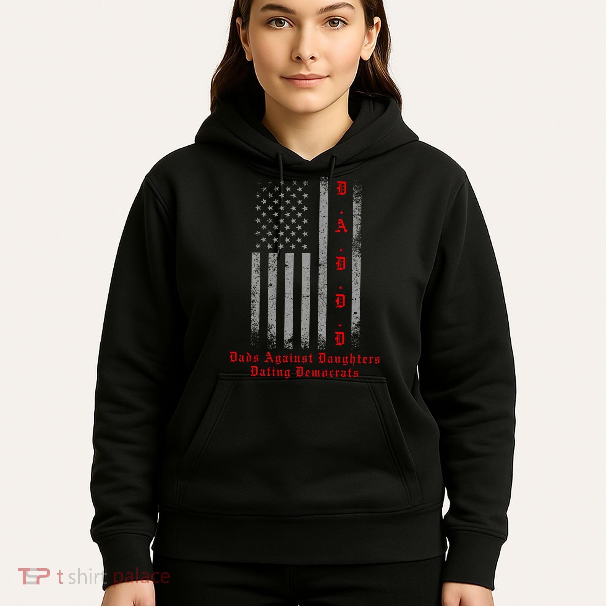 DADDD Dads Against Daughters Dating Democrats Hoodie