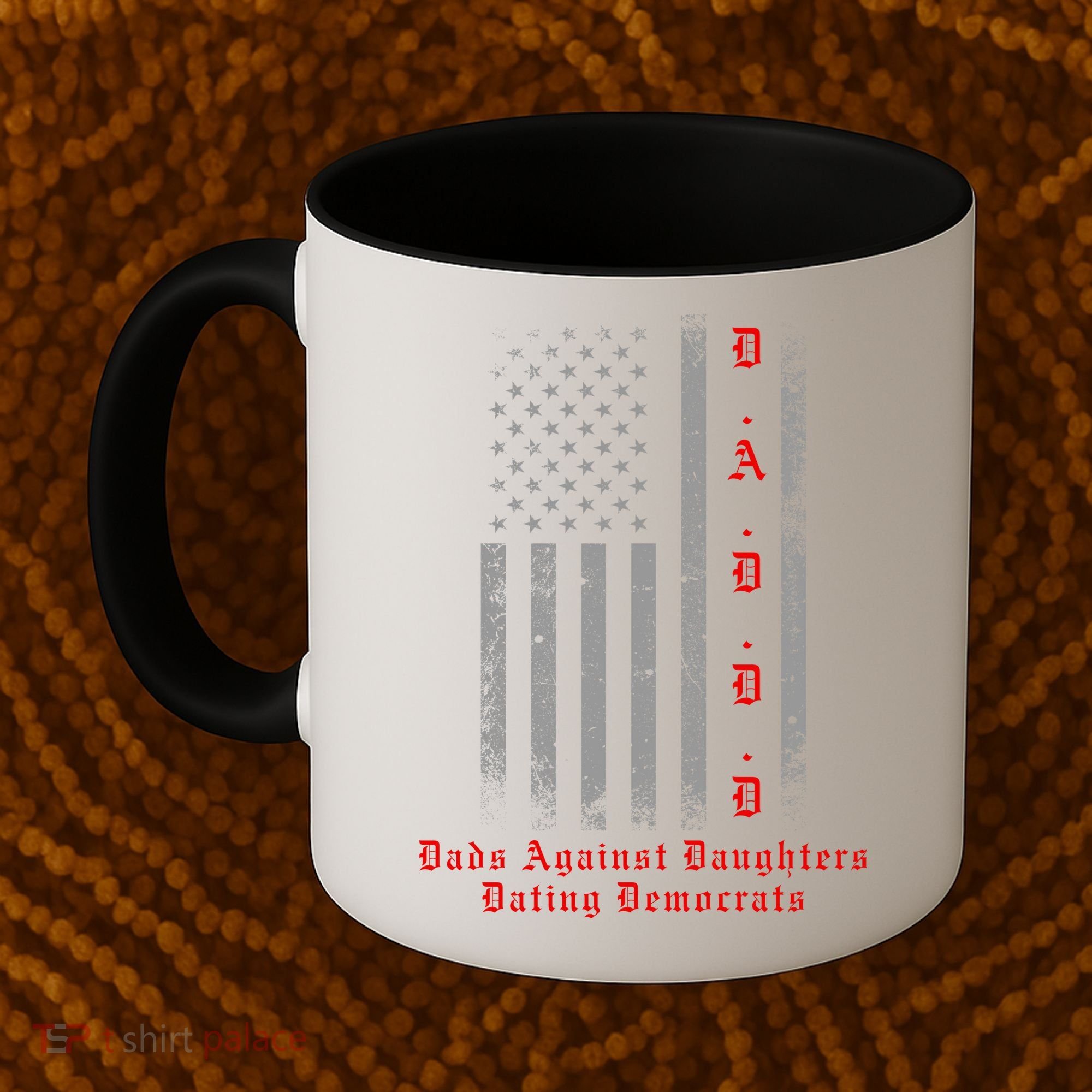 DADDD Dads Against Daughters Dating Democrats Coffee Mug