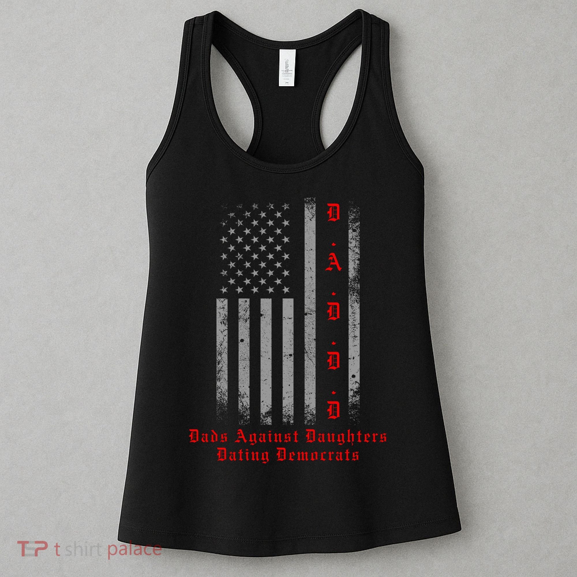 DADDD Dads Against Daughters Dating Democrats Women's Tank Top