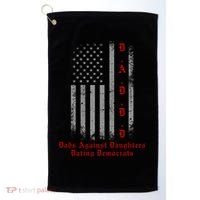 DADDD Dads Against Daughters Dating Democrats Golf Towel thumb 0