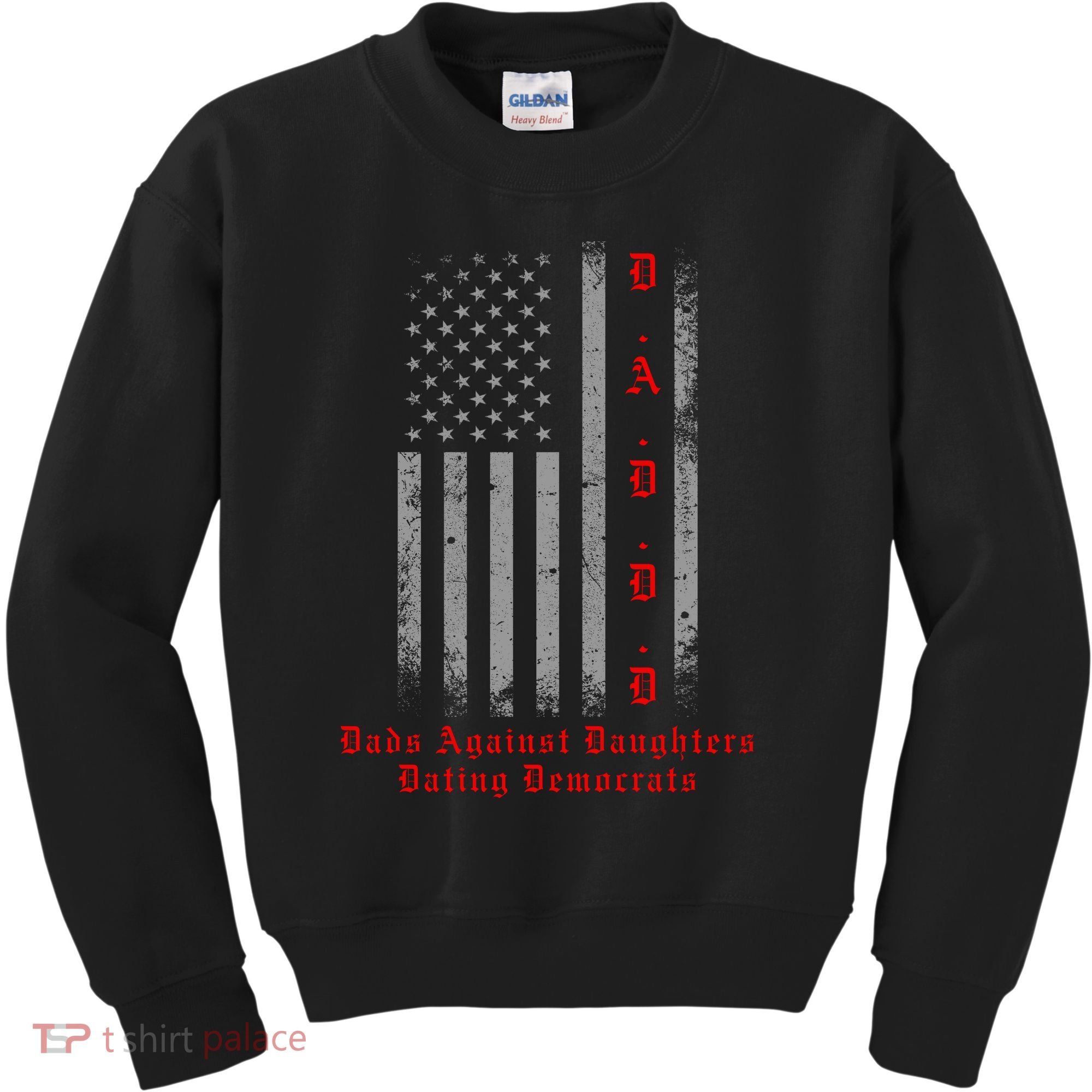DADDD Dads Against Daughters Dating Democrats Kids Sweatshirt
