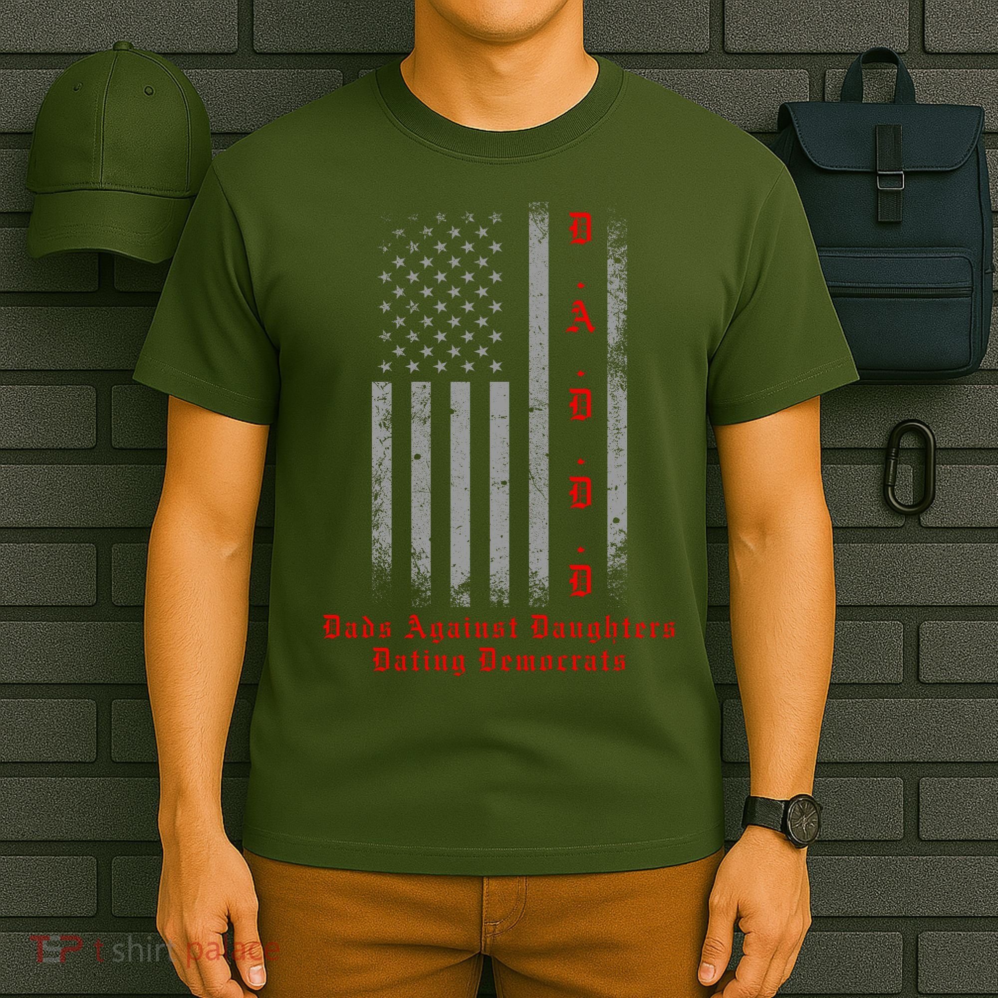 DADDD Dads Against Daughters Dating Democrats T-Shirt
