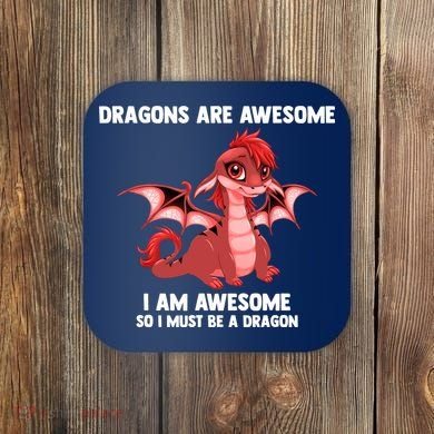 Dragons Dragons Are Awesome I'm A Dragon Girls Coaster