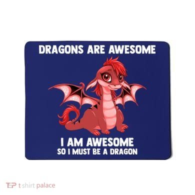 Dragons Dragons Are Awesome I'm A Dragon Girls Mousepad