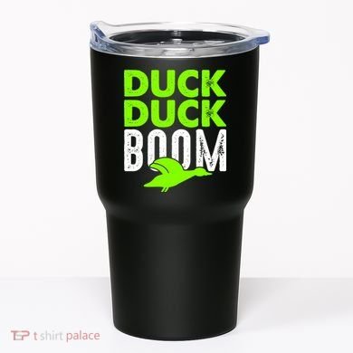 Duck Duck Boom Tumbler