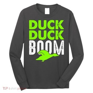 Duck Duck Boom Long Sleeve Shirt