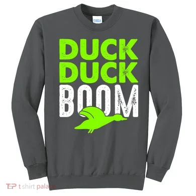 Duck Duck Boom Sweatshirt