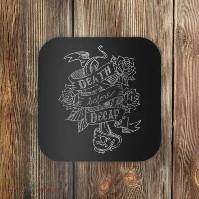 Distressed Death Before Decaf (Coffee) Coaster