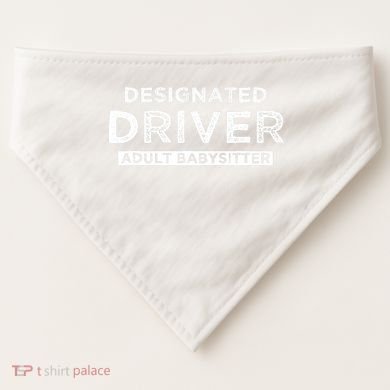 Designated Driver – Babysitting Funny Adult Babysitter USA-Made Doggie Bandana