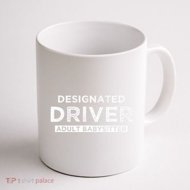 Designated Driver – Babysitting Funny Adult Babysitter Coffee Mug back