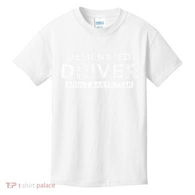 Designated Driver – Babysitting Funny Adult Babysitter Kids T-Shirt