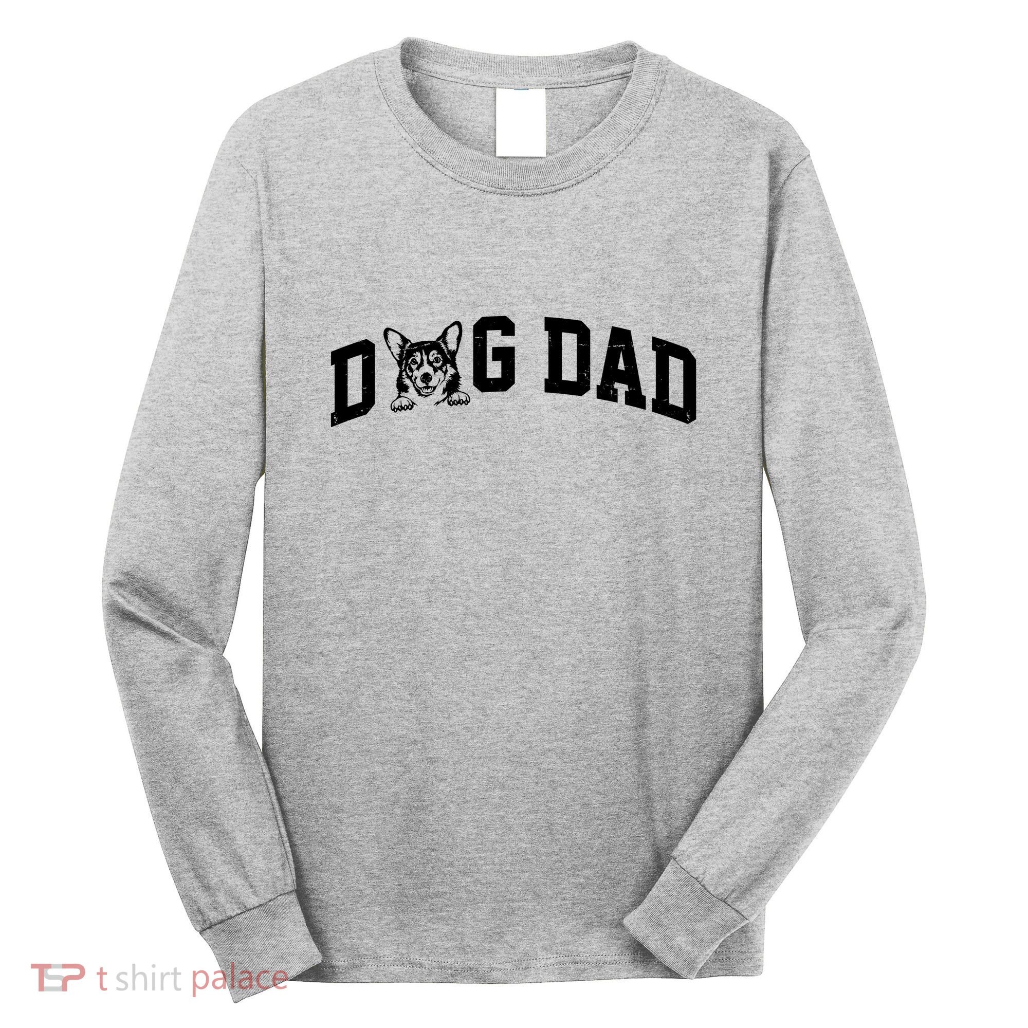 Dog Dad Corgi Lover Long Sleeve Shirt
