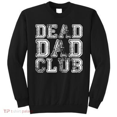 Dead Dad Club Retro Funny Saying Sweatshirt