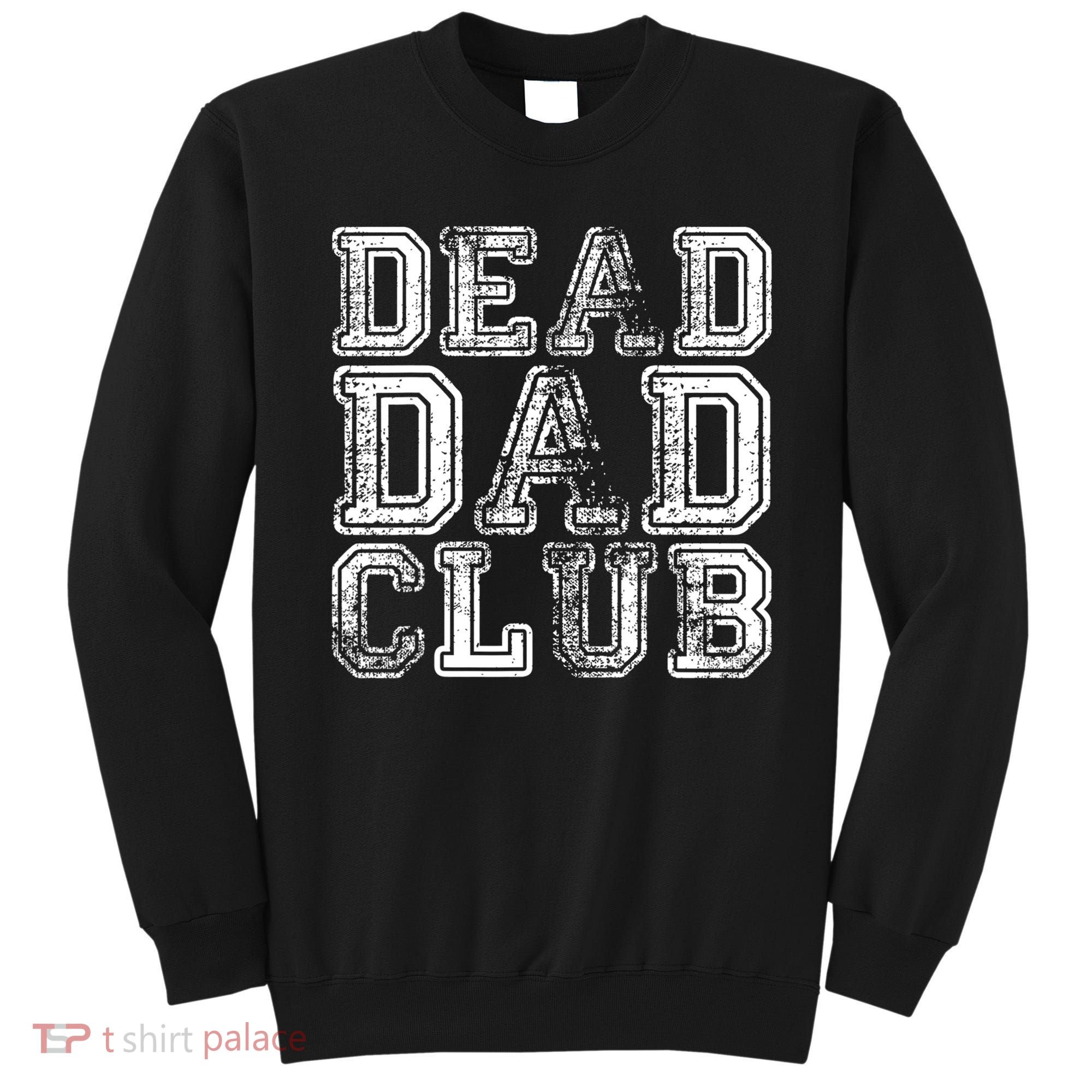 Dead Dad Club Retro Funny Saying Sweatshirt