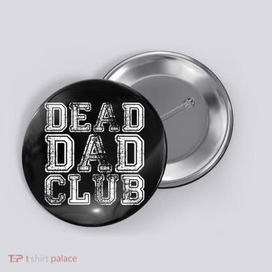 Dead Dad Club Retro Funny Saying Button