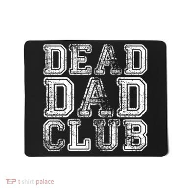 Dead Dad Club Retro Funny Saying Mousepad