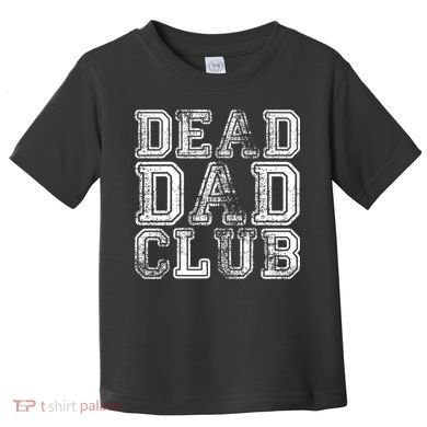Dead Dad Club Retro Funny Saying Toddler T-Shirt