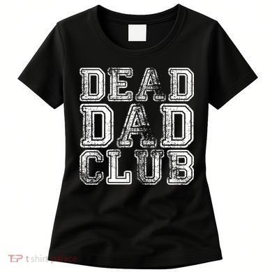 Dead Dad Club Retro Funny Saying Women's T-Shirt
