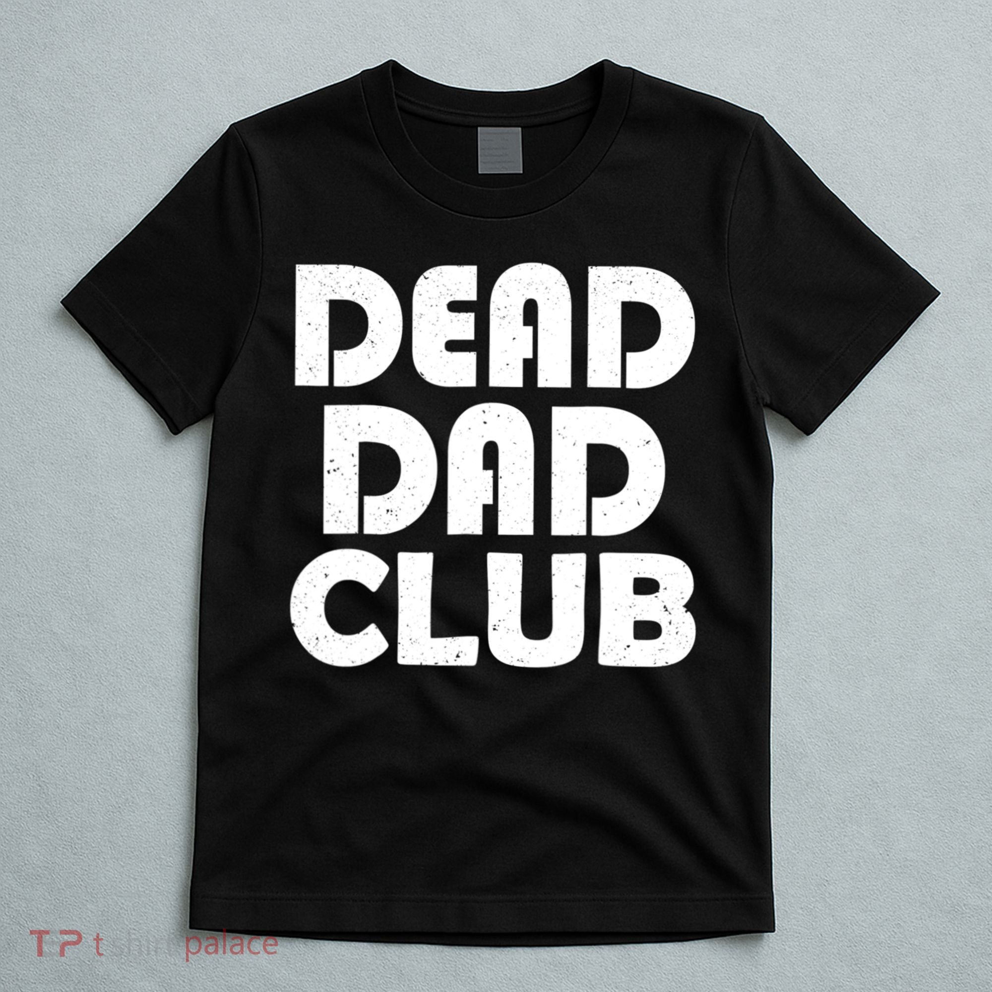 Dead Dad Club Vintage Funny Saying Dead Dad Club T-Shirt