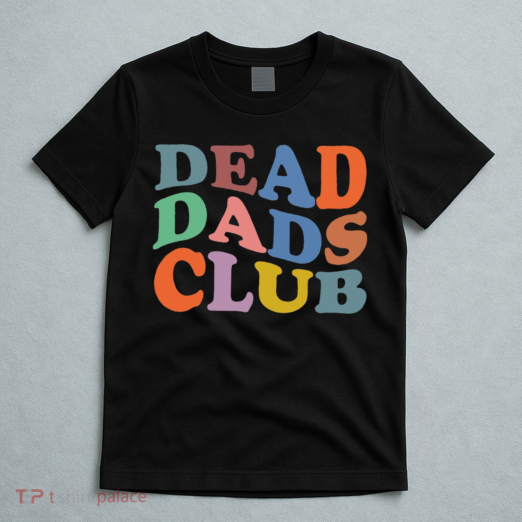 Dead Dad Club Vintage Funny Saying T-Shirt