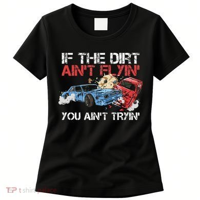 Demolition Derby Cars Design for a Demolition Derby Driver Women's T-Shirt