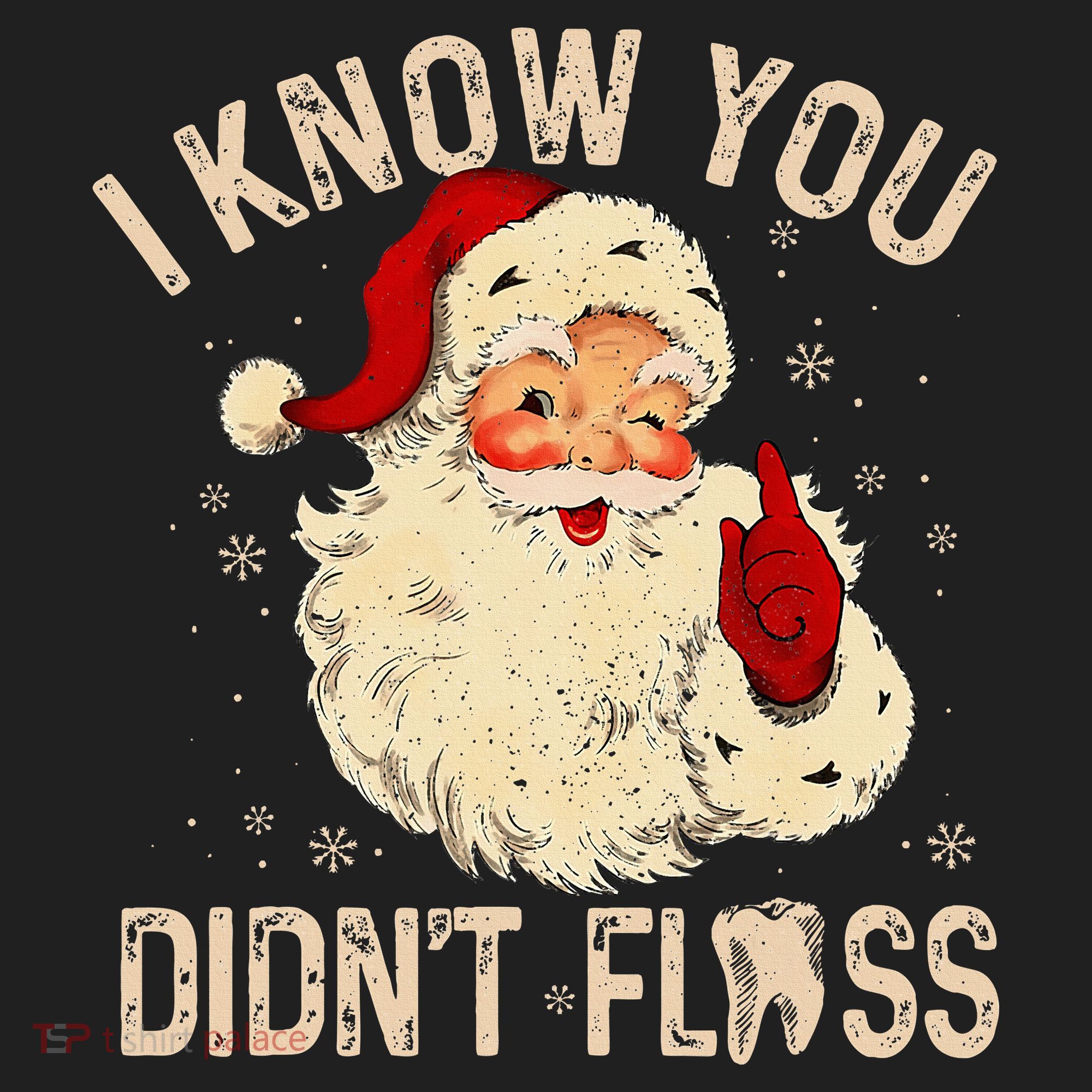 Dentist Dental Christmas Funny Santa I Know You Didn't Floss Hat