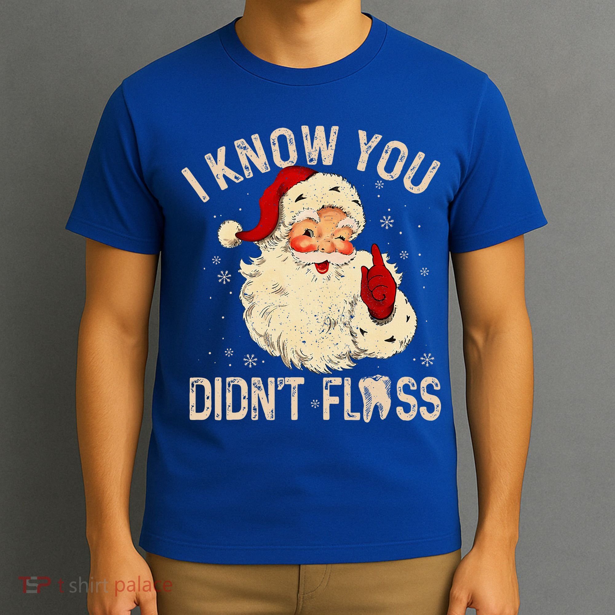 Dentist Dental Christmas Funny Santa I Know You Didn't Floss T-Shirt