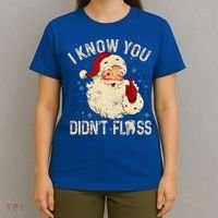 Dentist Dental Christmas Funny Santa I Know You Didn't Floss T-Shirt thumb 4