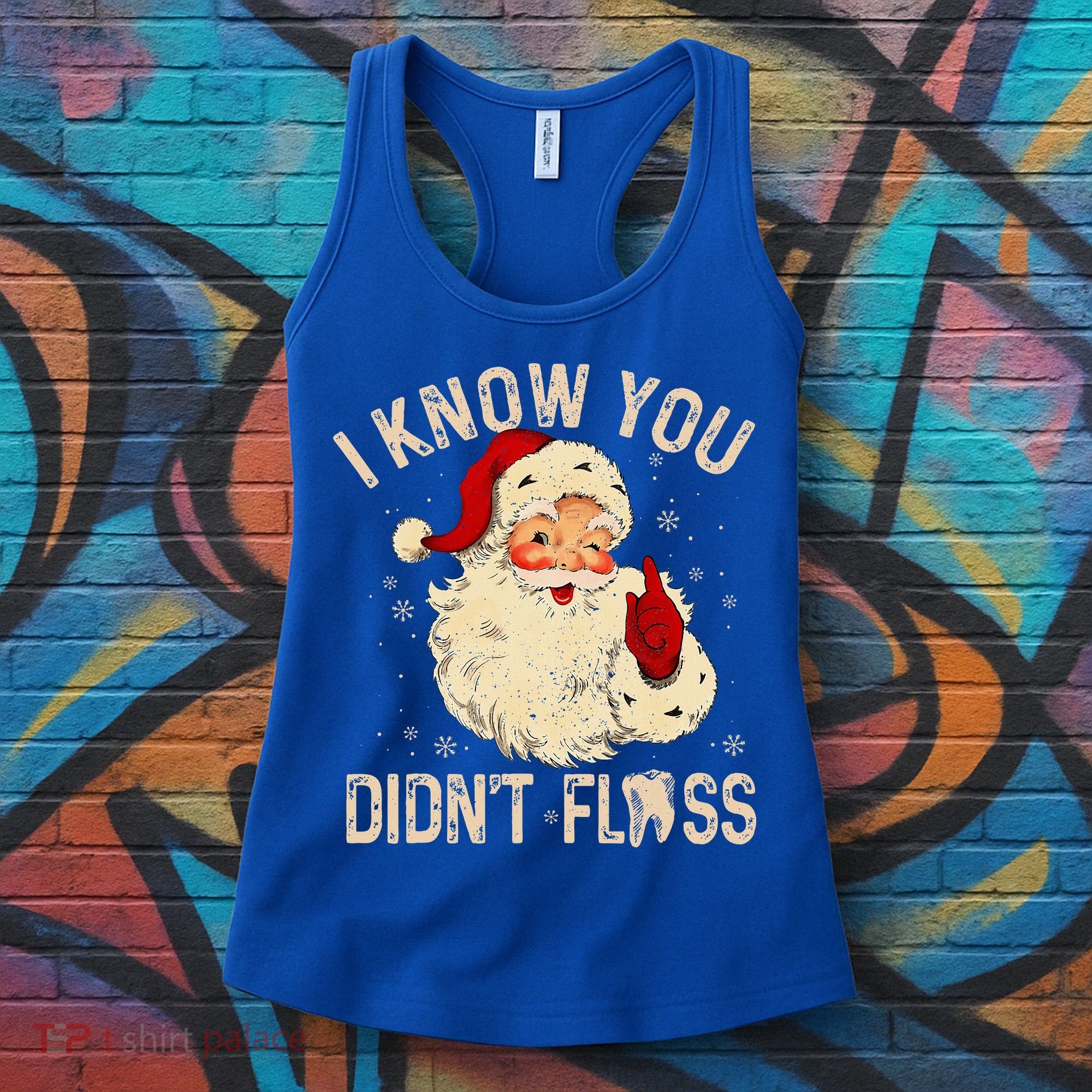 Dentist Dental Christmas Funny Santa I Know You Didn't Floss Women's Tank Top