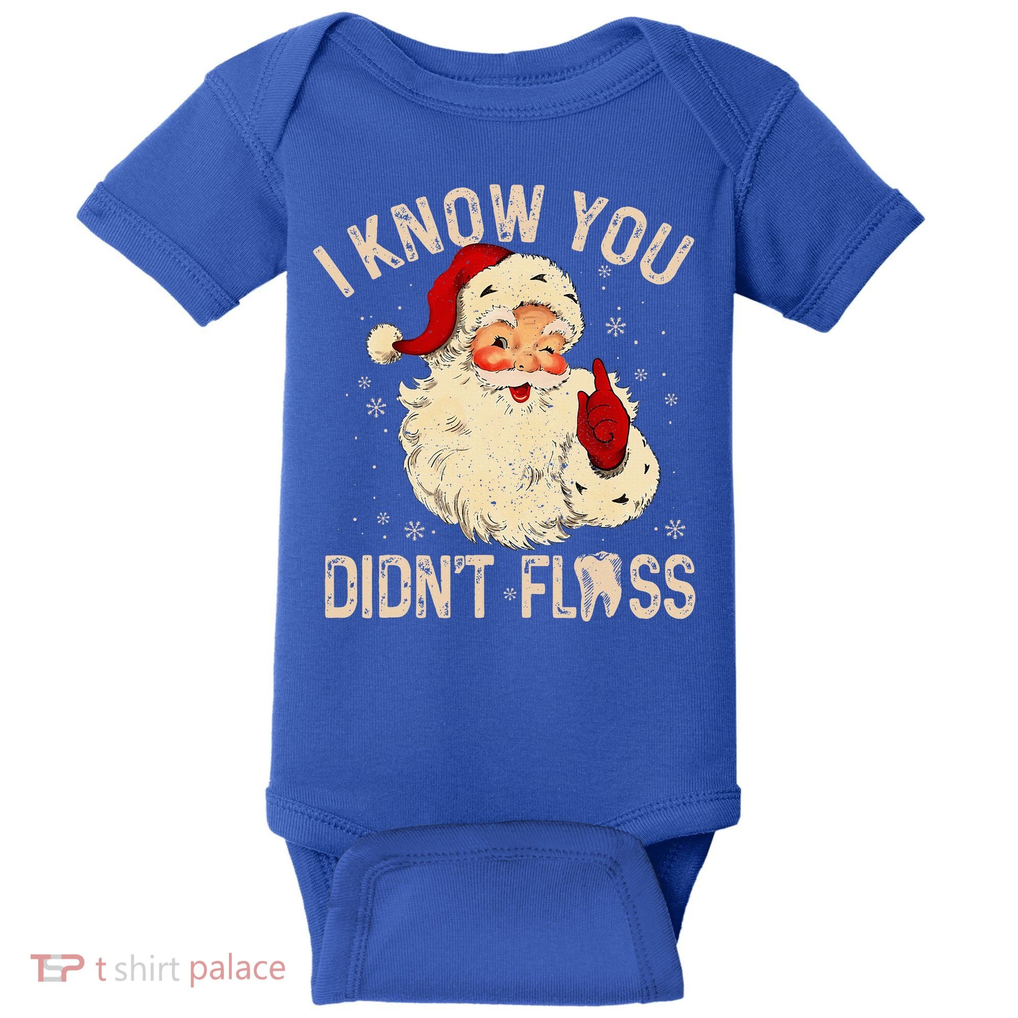 Dentist Dental Christmas Funny Santa I Know You Didn't Floss Baby Bodysuit
