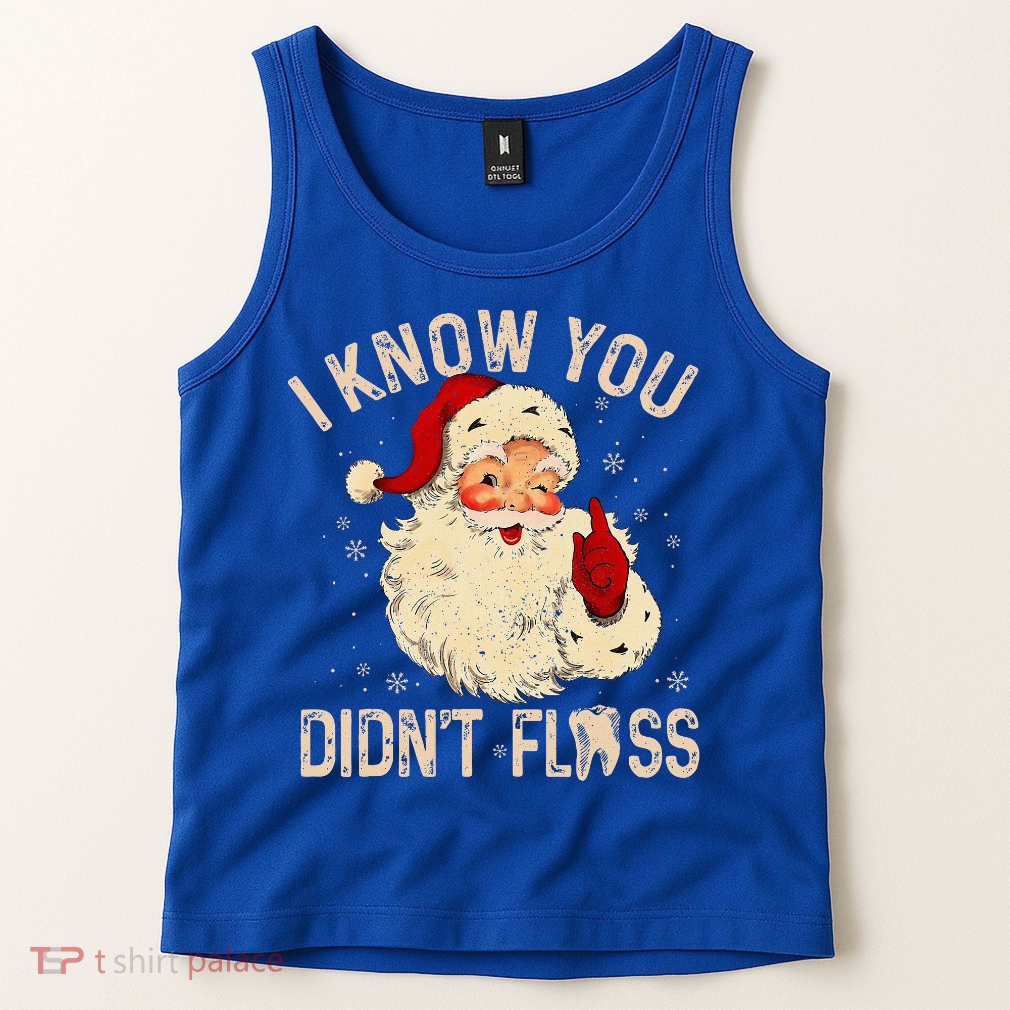 Dentist Dental Christmas Funny Santa I Know You Didn't Floss Tank Top