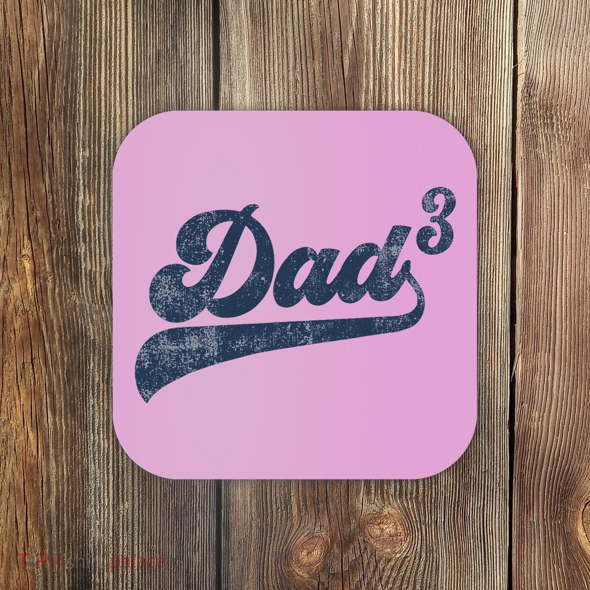 Dad3 Dad Cubed Gifts Father Of Three Daddy 3 Third Time Dad Coaster