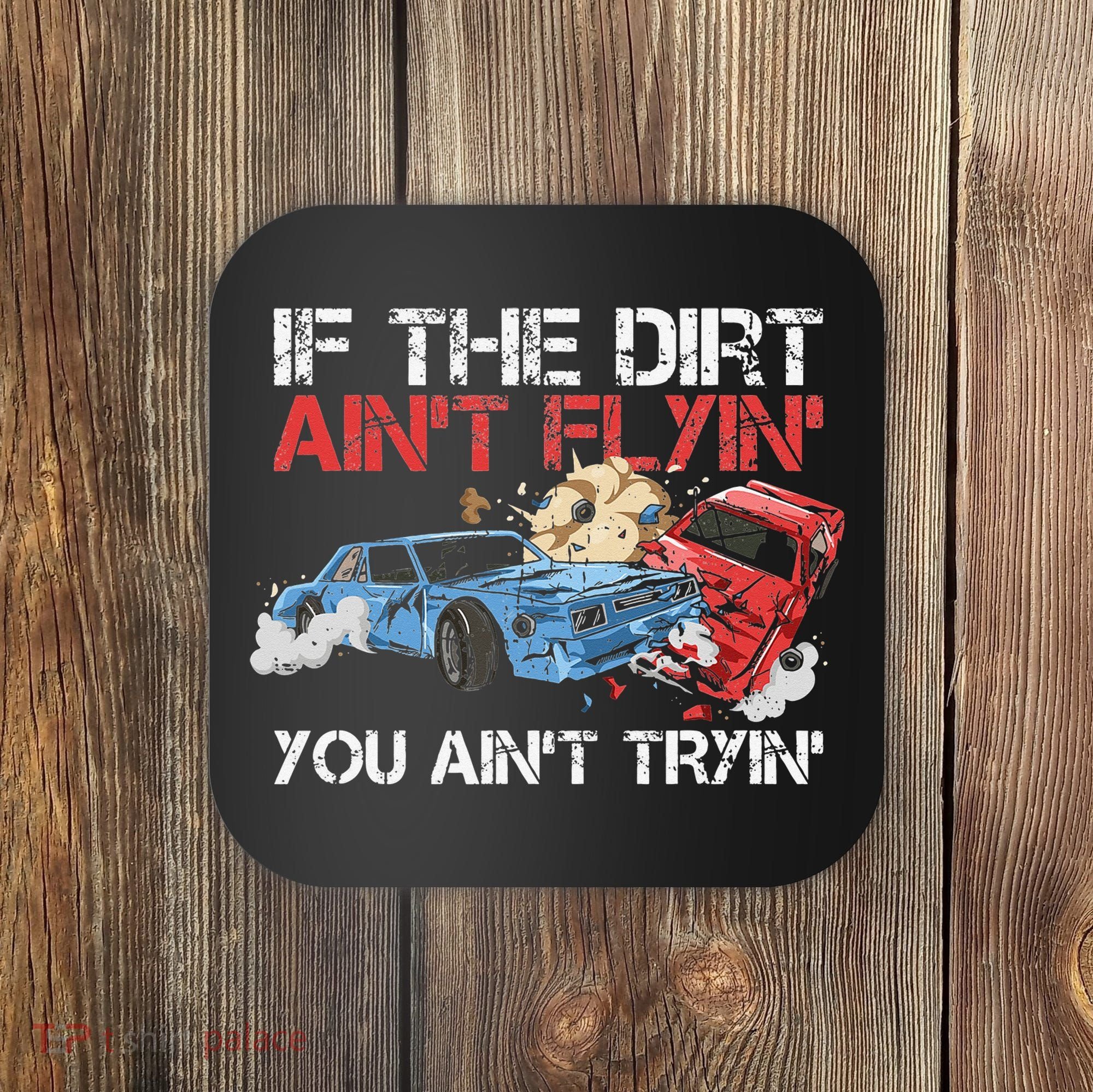 Demolition Derby Cars Quote for a Demolition Derby Driver Coaster