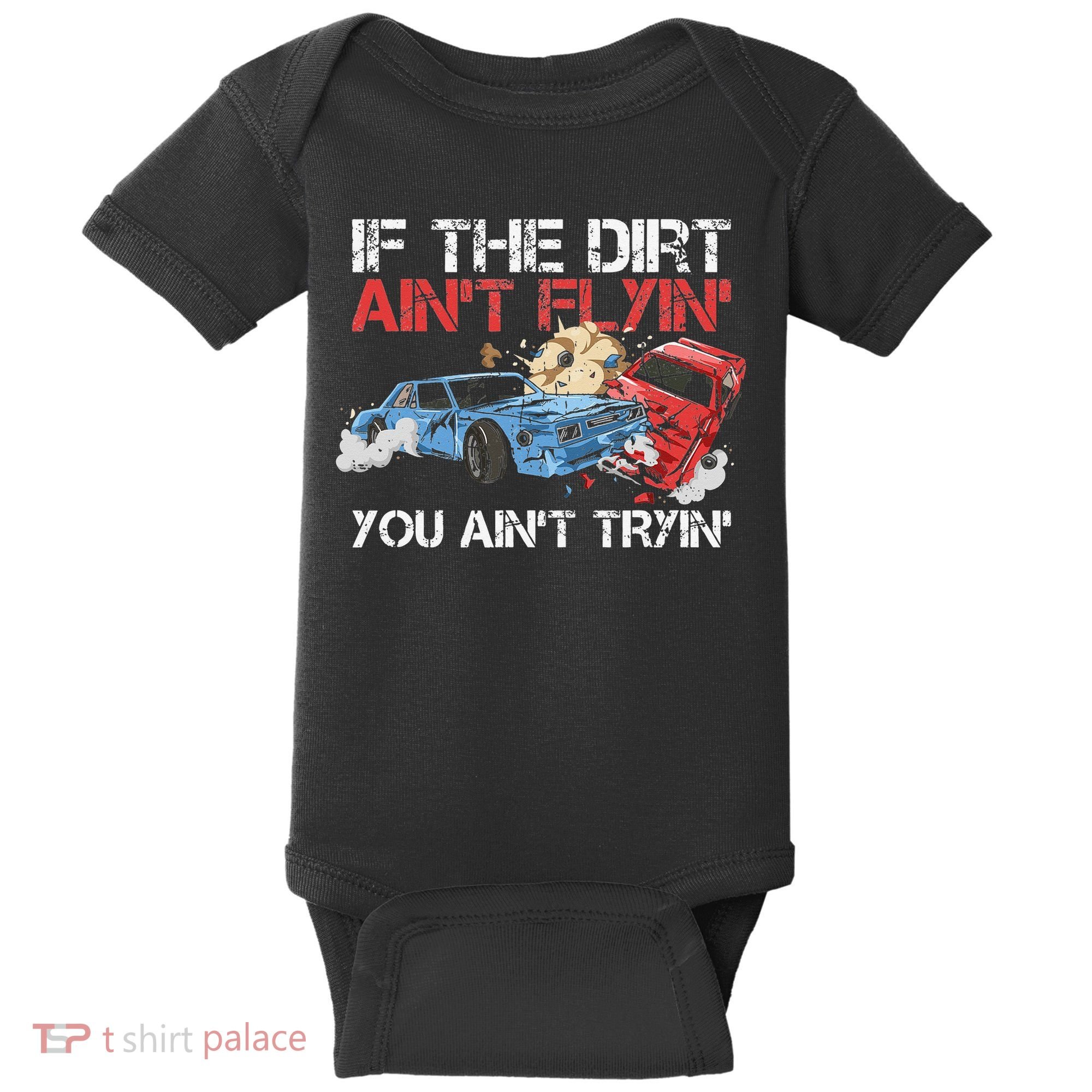 Demolition Derby Cars Quote for a Demolition Derby Driver Baby Bodysuit