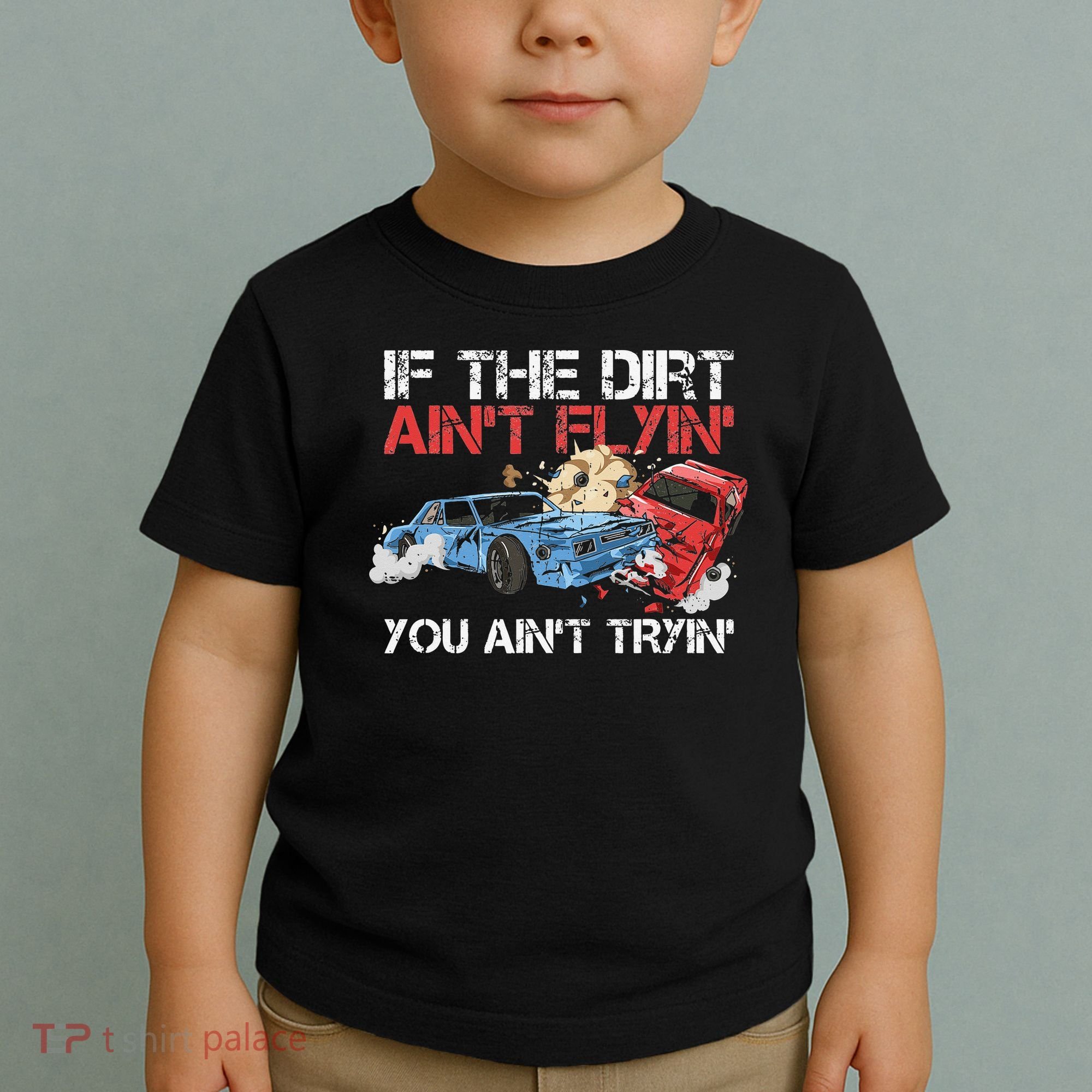 Demolition Derby Cars Quote for a Demolition Derby Driver Toddler T-Shirt